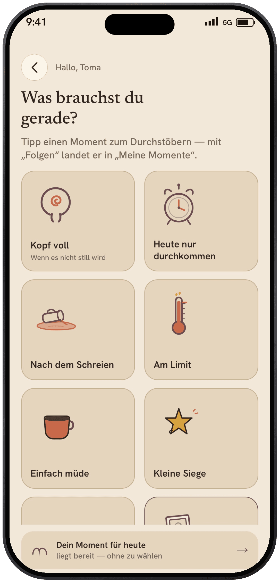 Der Startscreen „Was brauchst du gerade?“ mit illustrierten Moment-Kacheln wie Kopf voll, Am Limit und Kleine Siege.